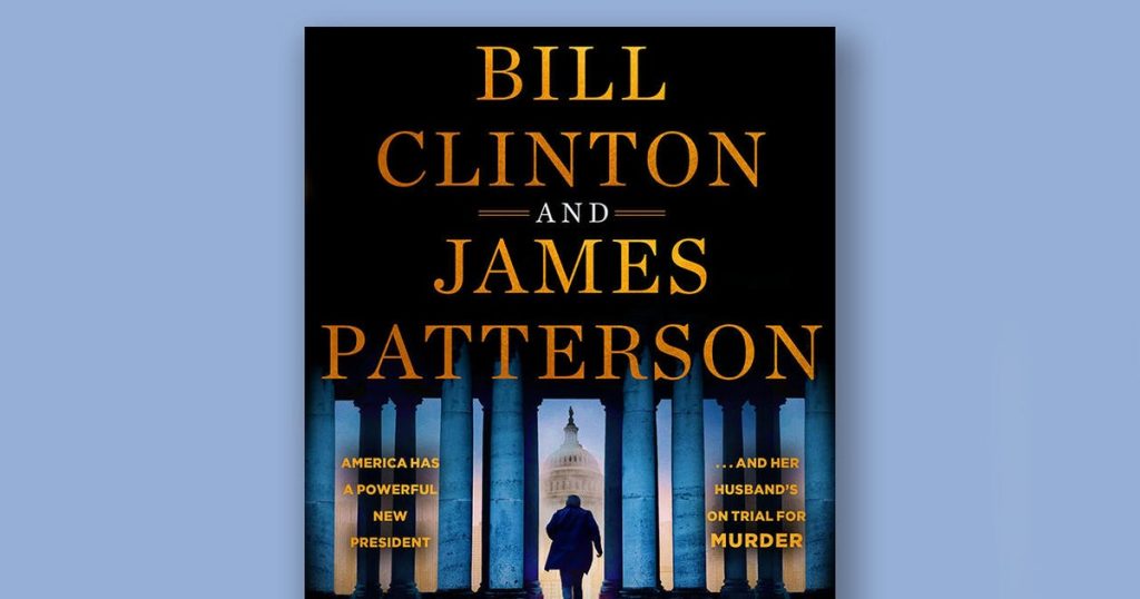 Bill Clinton and James Patterson Collaborate on New Book, 'The First Gentleman'