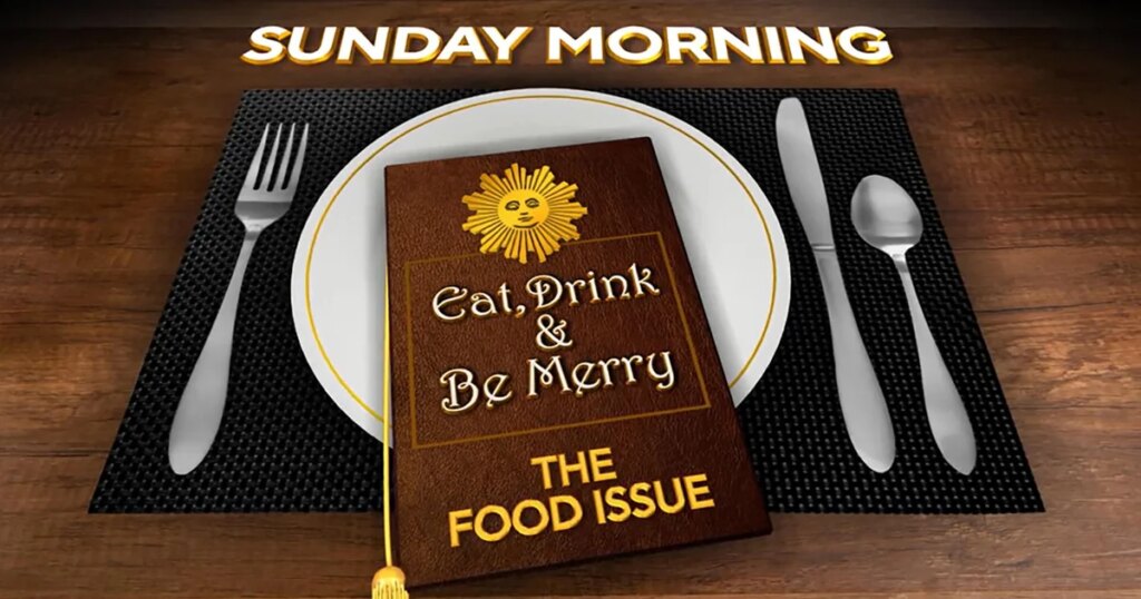 This Week's "Sunday Morning": Focus on Food Issues